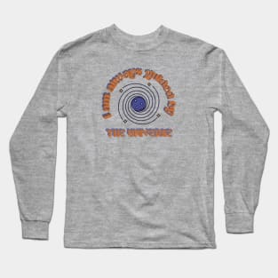 We are always guided by the Universe. Long Sleeve T-Shirt